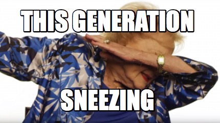 this-generation-sneezing