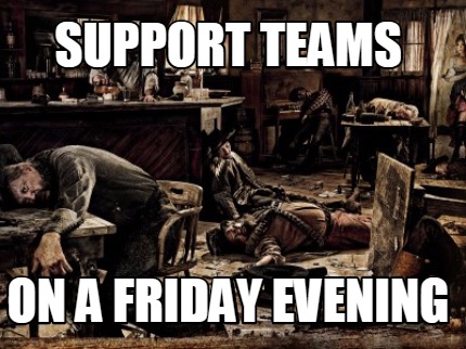 support-teams-on-a-friday-evening