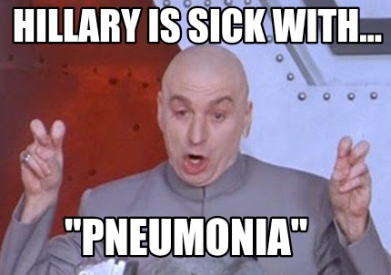 meme creator hillary is sick with \ 4175998 meme creator hillary is sick with \