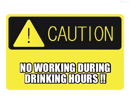 no-working-during-drinking-hours-