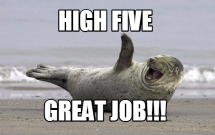 Meme Creator Funny High Five Great Job Meme Generator At Memecreator Org