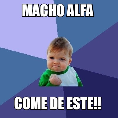 Todo Un Macho Alfa Lomo Plateado Ie Todo Memes Com Meme De Todo Un