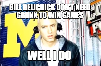 bill-belichick-dont-need-gronk-to-win-games-well-i-do