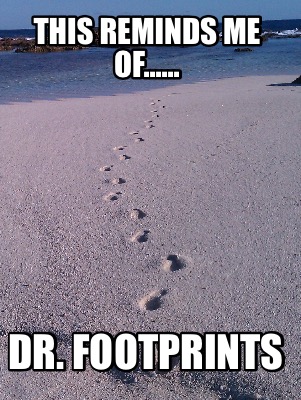 this-reminds-me-of......-dr.-footprints