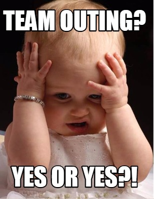 team-outing-yes-or-yes