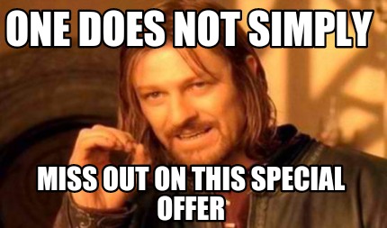 Meme Creator Funny One Does Not Simply Miss Out On This Special Offer Meme Generator At Memecreator Org Meme Creator Funny One Does Not Simply Miss Out On This Special Offer Meme Generator At Memecreator Org