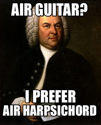 air-guitar-i-prefer-air-harpsichord