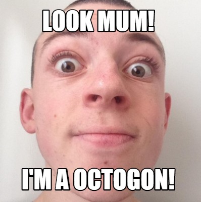 look-mum-im-a-octogon