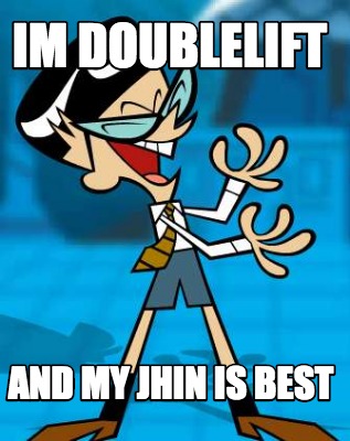 im-doublelift-and-my-jhin-is-best
