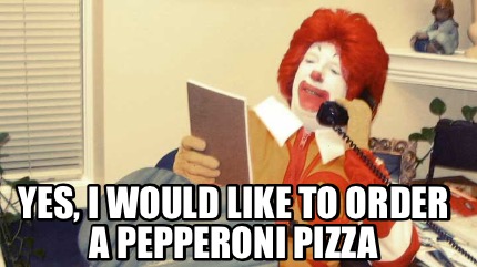 yes-i-would-like-to-order-a-pepperoni-pizza