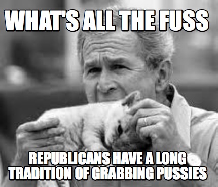 whats-all-the-fuss-republicans-have-a-long-tradition-of-grabbing-pussies