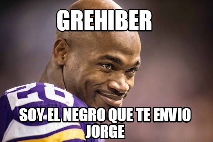 grehiber-soy-el-negro-que-te-envio-jorge