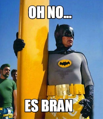 oh-no...-es-bran