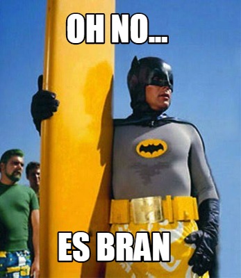 oh-no...-es-bran