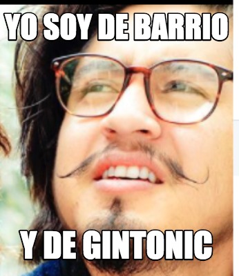 yo-soy-de-barrio-y-de-gintonic