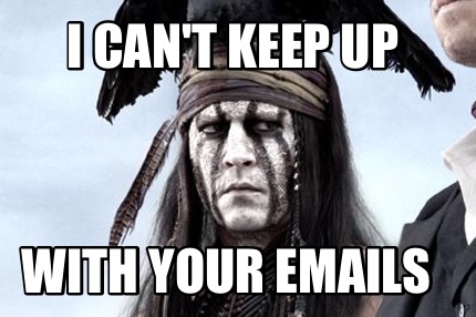 i-cant-keep-up-with-your-emails