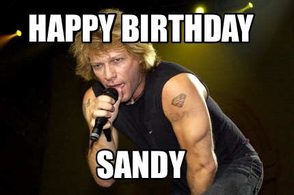 Meme Creator - Funny Happy Birthday Sandy Meme Generator at !