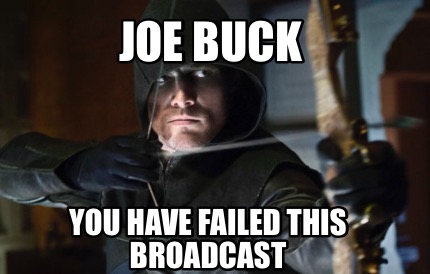 joe-buck-you-have-failed-this-broadcast