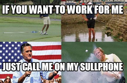 if-you-want-to-work-for-me-just-call-me-on-my-sullphone