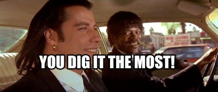 you-dig-it-the-most7