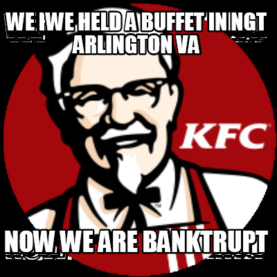 we-held-a-buffet-in-arlington-va-now-we-are-banktrupt