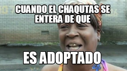 cuando-el-chaqutas-se-entera-de-que-es-adoptado