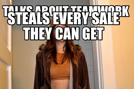 talks-about-teamwork-steals-every-sale-they-can-get