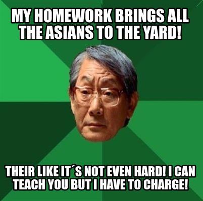 my homework brings all the asian to the yard lyrics
