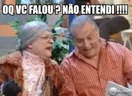 oq-vc-falou-no-entendi-