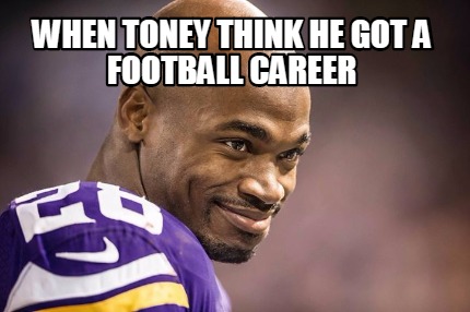 when-toney-think-he-got-a-football-career