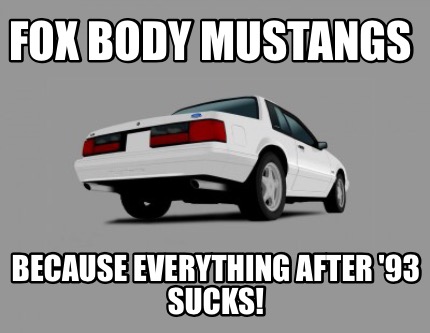 fox-body-mustangs-because-everything-after-93-sucks