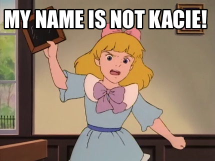 my-name-is-not-kacie8
