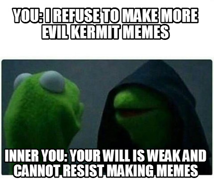 evil kermit meme creator evil kermit meme creator