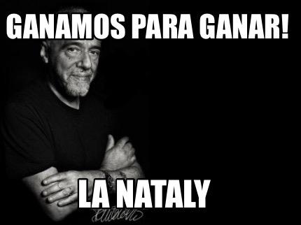 Meme Creator Funny Ganamos Para Ganar La Nataly Meme Generator At Memecreator Org Meme Creator Funny Ganamos Para Ganar La Nataly Meme Generator At Memecreator Org