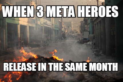 when-3-meta-heroes-release-in-the-same-month
