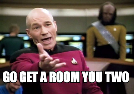 Meme Creator Funny Go Get A Room You Two Meme Generator At
