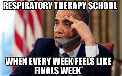 respiratory-therapy-school-when-every-week-feels-like-finals-week