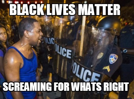 black-lives-matter-screaming-for-whats-right
