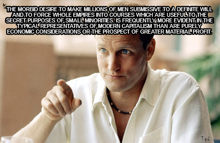 the-morbid-desire-to-make-millions-of-men-submissive-to-a-definite-will-and-to-f