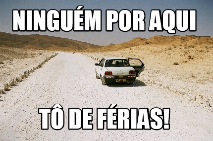 ningum-por-aqui-t-de-frias