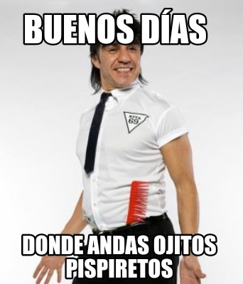 buenos-das-donde-andas-ojitos-pispiretos