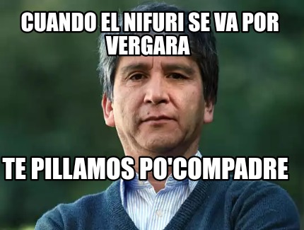 cuando-el-nifuri-se-va-por-vergara-te-pillamos-pocompadre