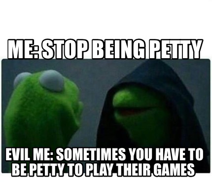 Image result for petty memes