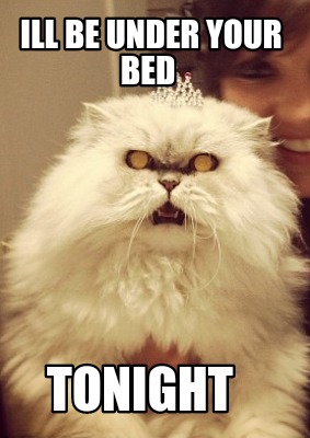 ill-be-under-your-bed-tonight