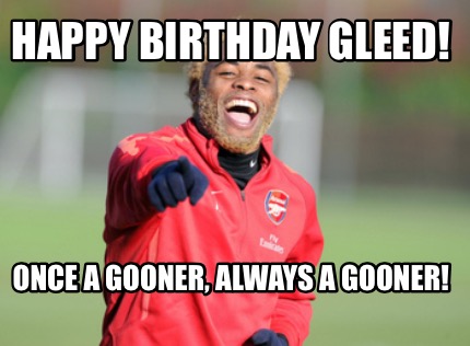 happy-birthday-gleed-once-a-gooner-always-a-gooner