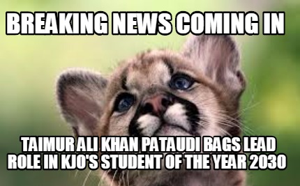 breaking-news-coming-in-taimur-ali-khan-pataudi-bags-lead-role-in-kjos-student-o