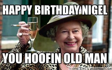 happy-birthday-nigel-you-hoofin-old-man
