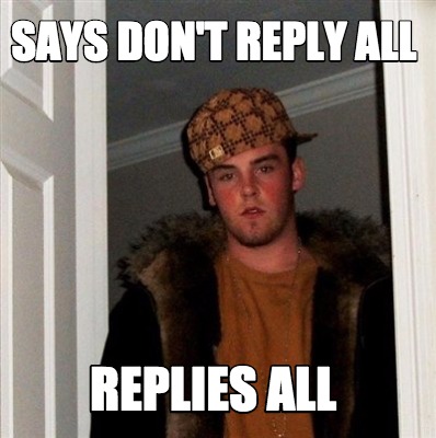 please don't reply all meme