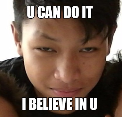 u-can-do-it-i-believe-in-u
