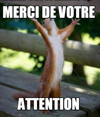 Meme Creator Funny Merci De Votre Attention Meme Generator At Memecreator Org Meme Creator Funny Merci De Votre Attention Meme Generator At Memecreator Org
